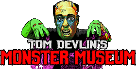 Tom Devlin’s Monster Museum